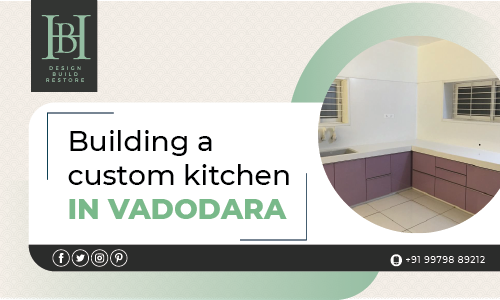 Building A Custom Kitchen In Vadodara
